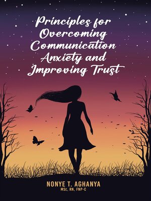 cover image of Principles for Overcoming Communication Anxiety and Improving Trust